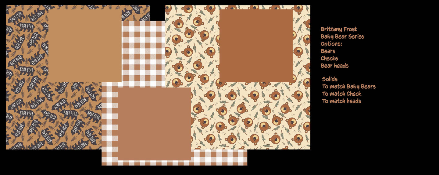 Baby Bears and Coordinates by Brittany Frost  - 2-5 day turnaround - Order by 1/2 yard; Description of bases below