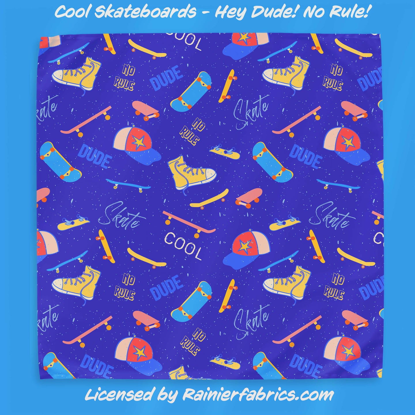 Cool Skateboards - Hey Dude - No Rule!!! - 2-5 day TAT - Order by 1/2 yard; Blankets and towels available too